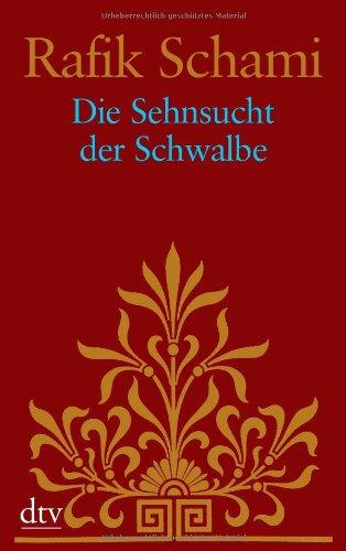 Die Sehnsucht der Schwalbe: Roman