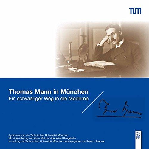 Thomas Mann in München: Ein schwieriger Weg in die Moderne