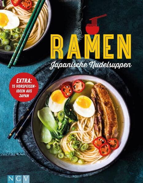 Ramen - Japanische Nudelsuppen: EXTRA: 15 Vorspeisenideen aus Japan