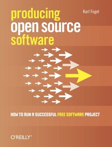 Producing Open Source Software: How to Run a Successful Free Software Project