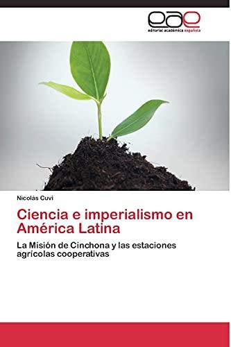 Ciencia e imperialismo en América Latina: La Misión de Cinchona y las estaciones agrícolas cooperativas