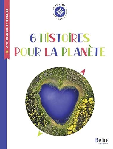 6 histoires pour la planète