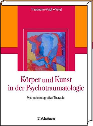 Körper und Kunst in der Psychotraumatologie.  Methodenintegrative Therapie