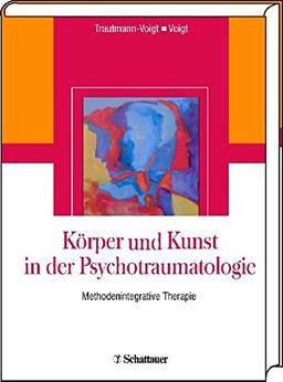 Körper und Kunst in der Psychotraumatologie.  Methodenintegrative Therapie