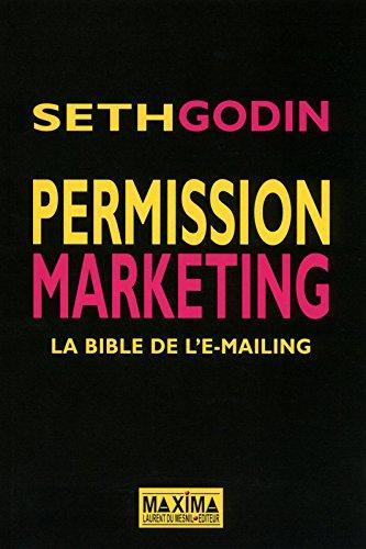 Permission marketing : la bible de l'e-mailing