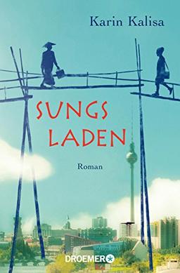 Sungs Laden: Roman