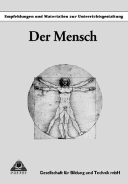 Der Mensch, Empfehlungen und Materialien zur Unterrichtsgestaltung