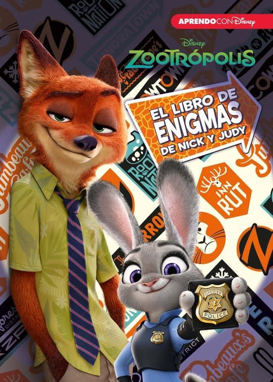 Zootrópolis. El libro de enigmas de Nick y Judy : enigmas Disney (Aprendo con Disney)