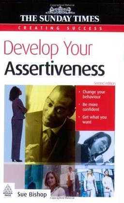 Develop Your Assertiveness (Creating Success)