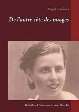 De l'autre côté des nuages : De Caldetas à Poitiers : sur les pas de Mercedes