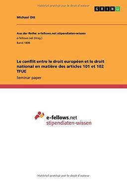 Le conflit entre le droit européen et le droit national en matière des articles 101 et 102 TFUE