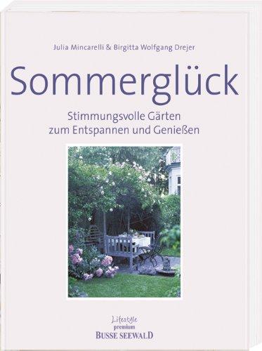 Sommerglück: Stimmungsvolle Gärten zum Entspanne und Genießen