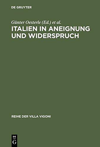 Italien in Aneignung und Widerspruch (Reihe der Villa Vigoni, Band 10)