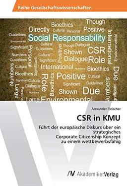 CSR in KMU: Führt der europäische Diskurs über ein strategisches Corporate Citizenship Konzept zu einem wettbewerbsfähig