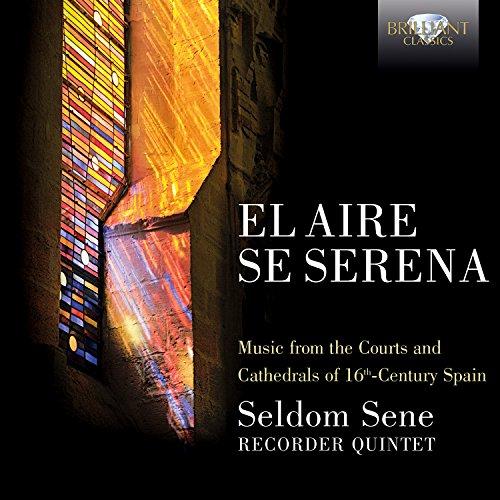 El Aire Se Serena-Music of 16th Century Spain