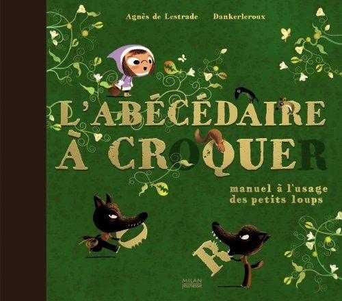 L'abécédaire à croquer : manuel à l'usage des petits loups