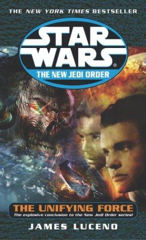 The Unifying Force: Star Wars (The New Jedi Order)