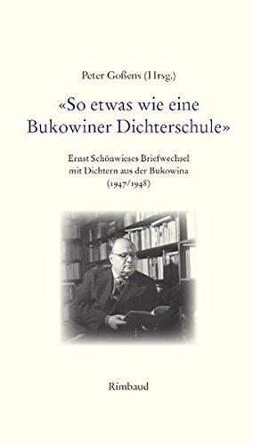 'So etwas wie eine Bukowiner Dichterschule': Ernst Schönwieses Briefwechsel mit Dichtern aus der Bukowina (1947/1948) (Bukowiner Literaturlandschaft)