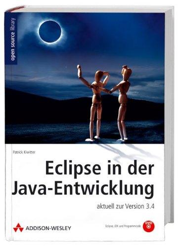 Eclipse in der Java-Entwicklung: aktuell zur Version 3.4 (Open Source Library)