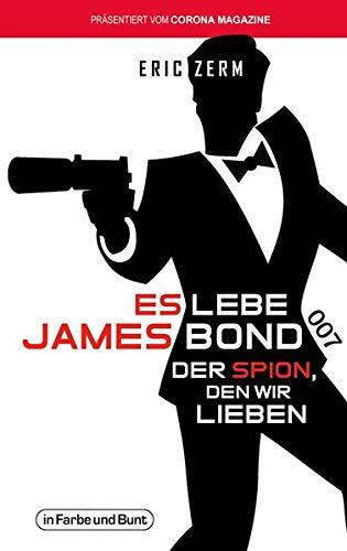 Es lebe James Bond 007: Der Spion, den wir lieben