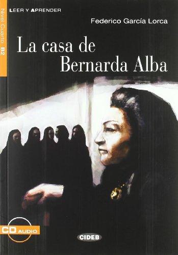 Casa de Bernarda Alba + CD (Leer y Aprender: Nivel Cuarto)