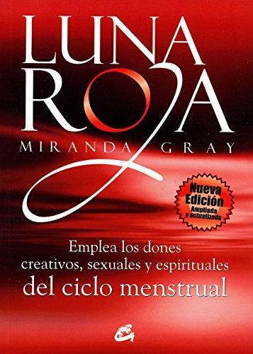 Luna roja : emplea los dones creativos, sexuales y espirituales del ciclo menstrual (Taller de la hechicera)