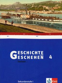 Geschichte und Geschehen - aktuelle Ausgabe: Geschichte und Geschehen, Ausgabe D für Sachsen, Neubearbeitung, Bd.4 : Schülerband