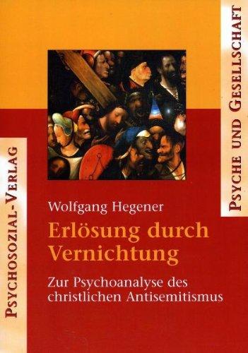 Erlösung durch Vernichtung. Psychoanalytische Studien zum christlichen Antisemitismus