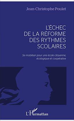 L'échec de la réforme des rythmes scolaires : se mobiliser pour une école citoyenne, écologique et coopérative