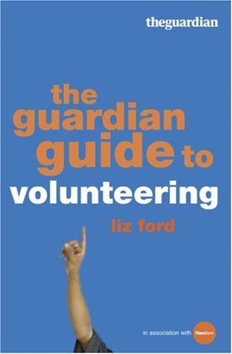 The "Guardian" Guide to Volunteering