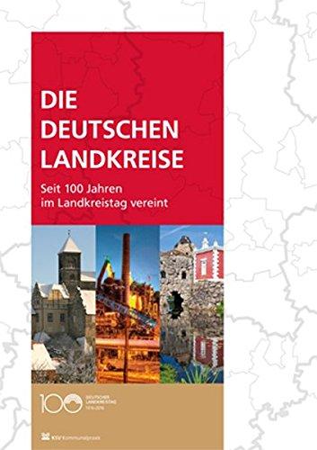 Die deutschen Landkreise: Seit 100 Jahren im Landkreistag vereint