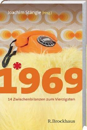 Jahrgang 1969: 15 Zwischenbilanzen zum Vierzigsten