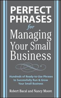 Perfect Phrases for Managing Your Small Business