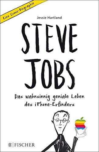 Steve Jobs - Das wahnsinnig geniale Leben des iPhone-Erfinders. Eine Comic-Biographie