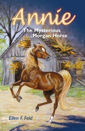 Annie: The Mysterious Morgan Horse