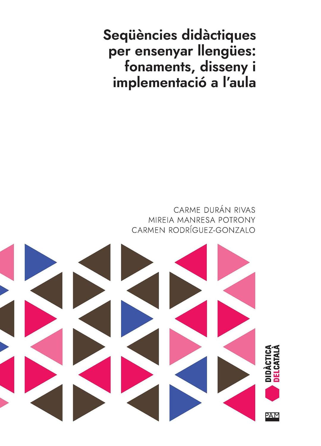 Seqüències didàctiques per ensenyar llengües: fonaments, disseny i implementació a l'aula (Didàctica del català, Band 2)