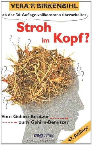 Stroh im Kopf?: Vom Gehirn-Besitzer zum Gehirn-Benutzer