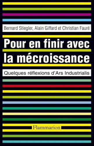 Pour en finir avec la mécroissance : quelques réflexions d'Ars industrialis