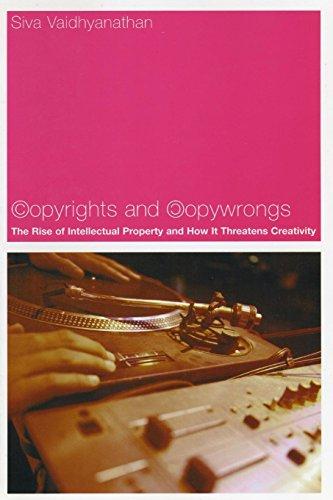 Copyrights and Copywrongs: The Rise of Intellectual Property and How It Threatens Creativity