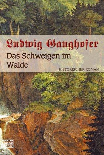 Das Schweigen im Walde: Historischer Roman