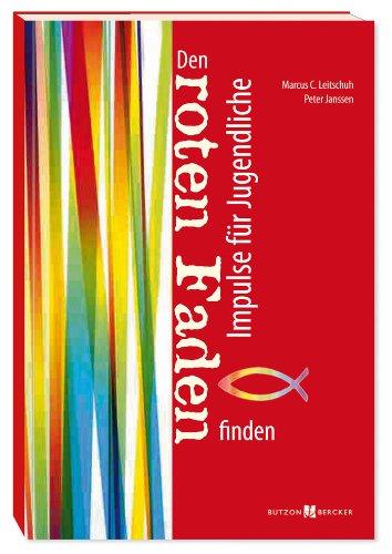 Den roten Faden finden: Impulse für Jugendliche: Impulse fÃ1/4r Jugendliche