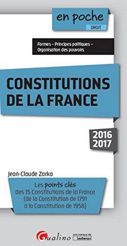 Les constitutions de la France : les points clés des 15 constitutions de la France : de la Constitution de 1791 à la Constitution de 1958