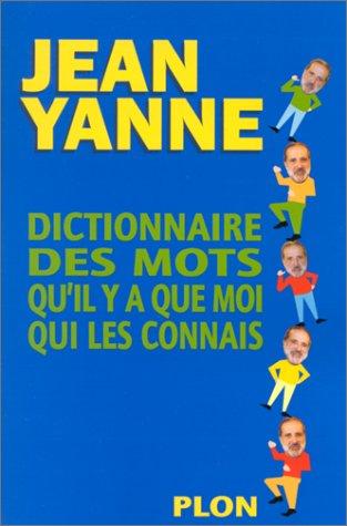 Dictionnaire des mots qu'il y a que moi qui les connais