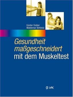 Gesundheit maßgeschneidert mit dem Muskeltest