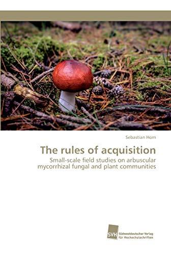 The rules of acquisition: Small-scale field studies on arbuscular mycorrhizal fungal and plant communities