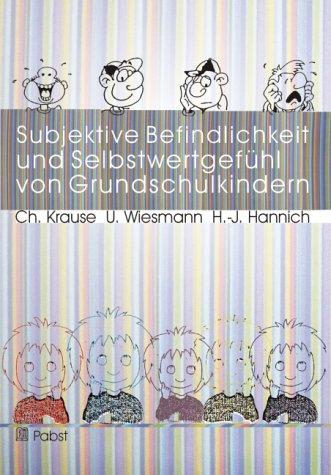 Subjektive Befindlichkeit und Selbstwertgefühl von Grundschulkindern