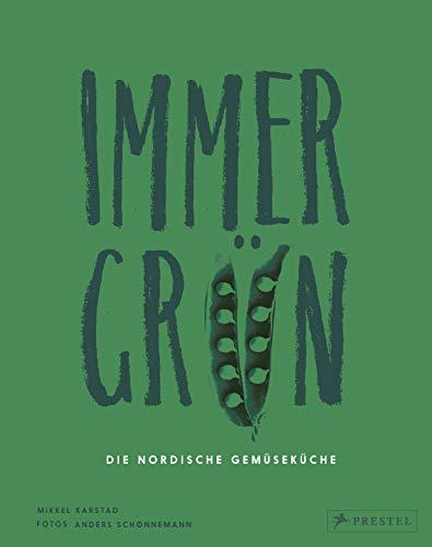 Immergrün: Die nordische Gemüseküche