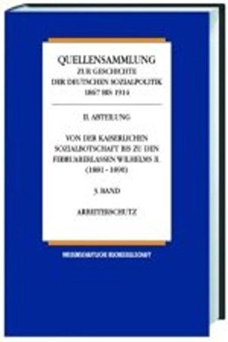 Quellensammlung zur Geschichte der deutschen Sozialpolitik 1867-1914: Quellensammlung zur Geschichte der deutschen Sozialpolitik 1867 bis 1914, Die ... Friedensjahren des Kaiserreiches 1905-1914