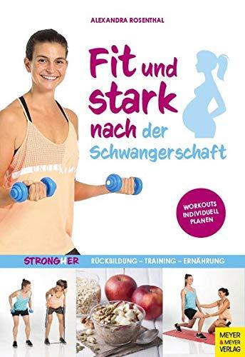 Fit und stark nach der Schwangerschaft: Rückbildung - Training - Ernährung