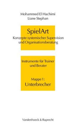 SpielArt. Konzepte systemischer Supervision und Organisationsberatung. Instrumente für Trainer und Berater: SpielArt, Mappe.1, Unterbrecher